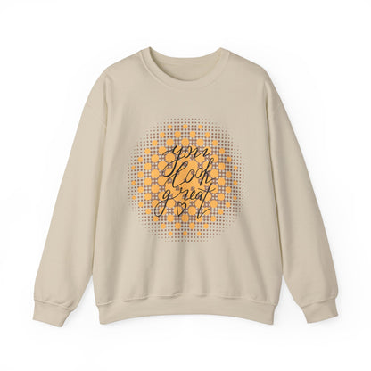 You Look Great Crewneck Sweatshirt