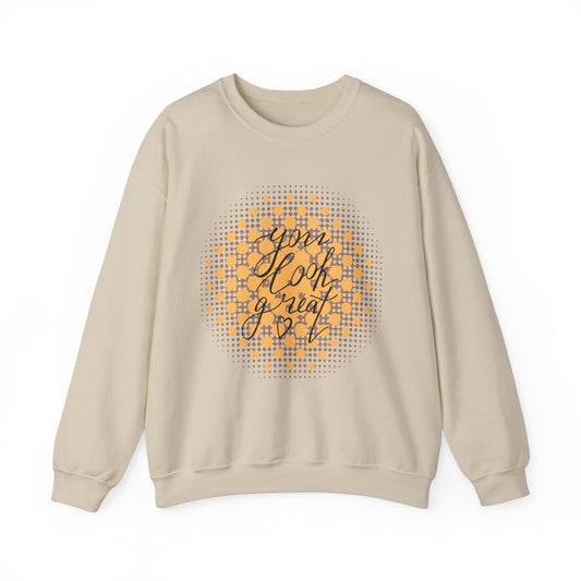 You Look Great Crewneck Sweatshirt